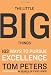 The Little Big Things: 163 Ways to Pursue EXCELLENCE Image of The Little Big Things: 163 Ways to Pursue EXCELLENCE