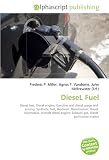 DieseL Fuel: Diesel fuel, Diesel engine, Gasoline and diesel usage and  pricing, Synthetic fuel, Biodiesel, Dieselisation, Diesel  locomotive, Aircraft ... Exhaust gas, Diesel  particulate matter