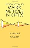Introduction to Matrix Methods in Optics (0486680444) by Gerrard, A.