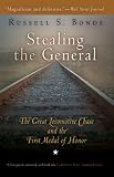 Stealing the General: The Great Locomotive Chase and the First Medal of Honor
