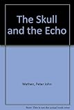 The skull and the echo