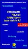 Warum die Multiple Sklerose besser ist als ihr Ruf - Wolfgang Weihe