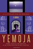 Yemoja : gender, sexuality, and creativity in the Latina/o and Afro-Atlantic diasporas