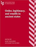 Order, Legitimacy and Wealth in Ancient States (New Directions in Archaeology Series)