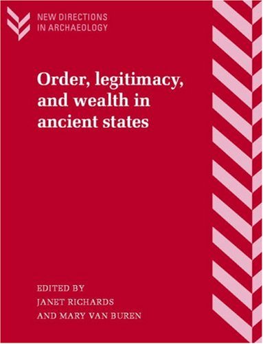 Order, Legitimacy, and Wealth in Ancient States (New Directions in Archaeology)