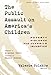 The Public Assault on America's Children: Poverty, Violence, and Juvenile Injustice (Teaching for Social Justice, 5)