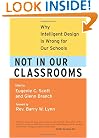 Not in Our Classrooms: Why Intelligent Design Is Wrong for Our Schools