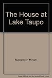 The house at Lake Taupo