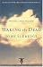 Waking the Dead: The Glory of a Heart Fully Alive