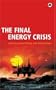 The Final Energy Crisis