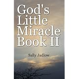 God's Little Miracle Book II (God's Little Miracle Books) ~ Sally Jadlow