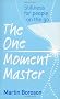 The One-Moment Master: Stillness for People on the Go