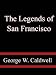 The Legends of San Francisco