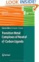 Transition Metal Complexes of Neutral eta1-Carbon Ligands (Topics in Organometallic Chemistry)