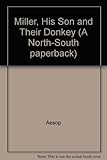 The miller, his son and their donkey : a fable from Aesop