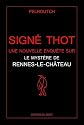 Sign&eacute; Thot : Une nouvelle enqu&ecirc;te sur le myst&egrave;re de Rennes-le-Ch&acirc;teau