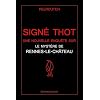 Sign� Thot : Une nouvelle enqu�te sur le myst�re de Rennes-le-Ch�teau