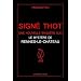 Sign� Thot : Une nouvelle enqu�te sur le myst�re de Rennes-le-Ch�teau