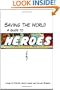 Saving the World: A Guide to Heroes