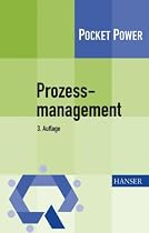 Prozessmanagement: Anleitung zur st&auml;ndigen Prozessverbesserung