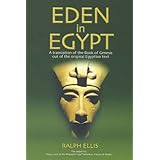 Eden in Egypt: Adam and Eve Were Pharaoh Akhenaton and Nefertiti (Egyptian Testament)