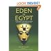 Eden in Egypt: Adam and Eve Were Pharaoh Akhenaton and Nefertiti (Egyptian Testament)