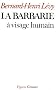 La barbarie � visage humain