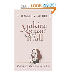 Making Sense of It All: Pascal and the Meaning of Life