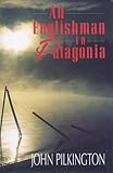 An Englishman in Patagonia