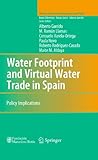 Water footprint and virtual water trade in Spain : policy implications