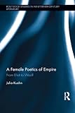A female poetics of empire : from Eliot to Woolf