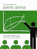 Introduction to Public Policy [Hardcover] [2010] Charles Wheelan