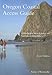 Oregon Coastal Access Guide: A Mile-by-Mile Guide to Scenic and Recreational Attractions, Second Edition (Oregon Sea Grant)
