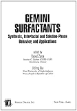 Gemini Surfactants: Synthesis, Interfacial and Solution-Phase Behavior, and Applications (Surfactant Science)