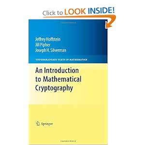 An Introduction to Mathematical Cryptography (Undergraduate Texts in Mathematics) by Jeffrey Hoffstein, Jill Pipher, and J.H. Silverman
