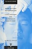 How to find information. Complementary and alternative health care
