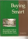 Buying Smart The Complete Guide to Purchasing Real Estate At Rock-Bottom Prices