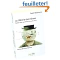 La th�orie des m�mes : Pourquoi nous nous imitons les uns les autres
