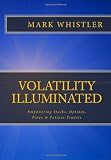 Volatility Illuminated: Empowering Forex, Stocks, Options & Futures Traders