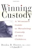 Winning Custody: A Woman's Guide to Retaining Custody of Her Children