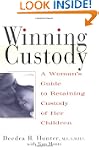 Winning Custody: A Woman's Guide to R...