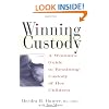 Winning Custody: A Woman's Guide to Retaining Custody of Her Children