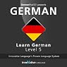 Learn German with Innovative Language's Proven Language System - Level 5: Advanced German Learn German with Innovative Language's Proven Language System - Level 5: Advanced German