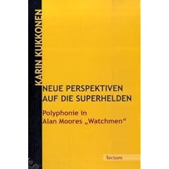 Neue Perspektiven auf die Superhelden: Polyphonie in Alan Moore's "Watchmen"