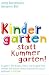 Kindergarten statt Kummergarten!: So geht's: Wie Kinder, Eltern und Erzieher froh werden und warum unsere Gesellschaft d ... bei Bücher zum Namen: 413d-KGz8QL._SL75_