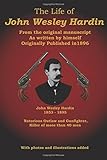 The Life of John Wesley Hardin: From the Original Manuscript as Written by Himself