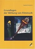 Produkt-Bild: Grundlagen der Wirkung von Filmmusik