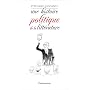 Une histoire politique de la litt�rature : De Victor Hugo � Richard Millet