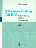 Softwareentwicklung für R/3: Data Dictionary, ABAP/4, Schnittstellen (German Edition)