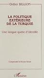 La politique ext�rieure de la Turquie : Une longue qu�te d'identit�